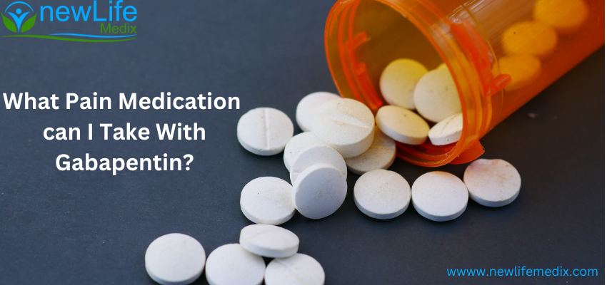 What Pain Medication can I Take With Gabapentin