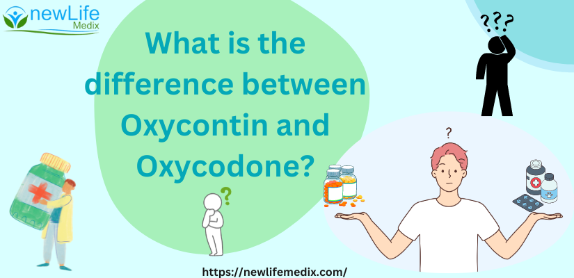 What is the difference between Oxycontin and Oxycodone