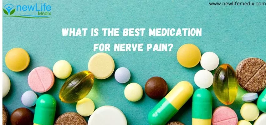 What is the best medication for nerve pain?