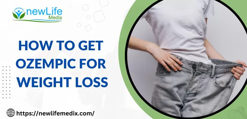 How To Get Ozempic For Weight Loss